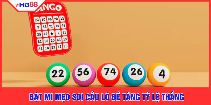 Bật mí mẹo soi cầu lô đề tăng tỷ lệ thắng