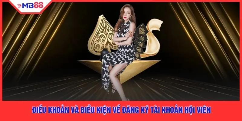 Điều khoản và điều kiện về đăng ký tài khoản hội viên